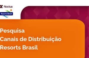 Resorts Brasil e Noctua Advisory lançam o primeiro estudo de canais de distribuição de resorts no Brasil