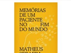 “Memórias de um Paciente no Fim do Mundo”: estreia de Matheus Serafim une ficção científica e horror psicológico Memórias Paciente Matheus serafim
