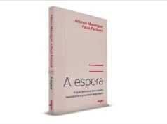 A Espera: o Guia Definitivo para a Saúde Reprodutiva e o Sucesso da Gestação ou quando informação também pode ser uma forma de esperança Espera Guia Saúde Reprodutiva