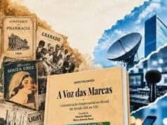Antes das redes sociais: livro “A Voz das Marcas” revela as origens da comunicação empresarial no Brasil. livro voz marcas
